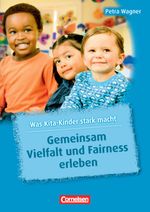 Was Kita-Kinder stark macht / Gemeinsam Vielfalt und Fairness erleben Cover des Buches Was Kita-Kinder stark macht / Gemeinsam Vielfalt und Fairness erleben (ISBN: 9783589248247)