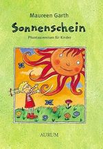 Sonnenschein: Phantasiereisen für Kinder Cover des Buches Sonnenschein: Phantasiereisen für Kinder (ISBN: 9783591084253)
