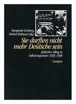 Sie durften nicht mehr Deutsche sein: Jüdischer Alltag in Selbstzeugnissen Cover des Buches Sie durften nicht mehr Deutsche sein: Jüdischer Alltag in Selbstzeugnissen (ISBN: 9783593342887)
