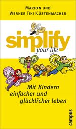 simplify your life - Mit Kindern einfacher und glücklicher leben Cover des Buches simplify your life - Mit Kindern einfacher und glücklicher leben (ISBN: 9783593375557)