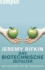 Das biotechnische Zeitalter Cover des Buches Das biotechnische Zeitalter (ISBN: 9783593384665)