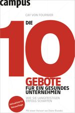 Die 10 Gebote für ein gesundes Unternehmen: Wie Sie langfristigen Erfolg schaffen Cover des Buches Die 10 Gebote für ein gesundes Unternehmen: Wie Sie langfristigen Erfolg schaffen (ISBN: 9783593393292)