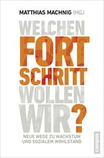 Welchen Fortschritt wollen wir? Cover des Buches Welchen Fortschritt wollen wir? (ISBN: 9783593396040)