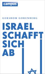 Israel schafft sich ab Cover des Buches Israel schafft sich ab (ISBN: 9783593397245)