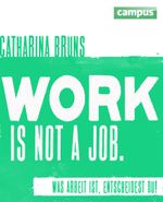 work is not a job Cover des Buches work is not a job (ISBN: 9783593398006)