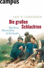 Die großen Schlachten: Mythen, Menschen, Schicksale Cover des Buches Die großen Schlachten: Mythen, Menschen, Schicksale (ISBN: 9783593402529)