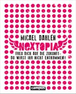 Nextopia: Freu dich auf die Zukunft - du wirst ihr nicht entkommen! Cover des Buches Nextopia: Freu dich auf die Zukunft - du wirst ihr nicht entkommen! (ISBN: 9783593419428)