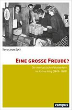 Eine große Freude?: Der innerdeutsche Paketverkehr im Kalten Krieg (1949-1989) Cover des Buches Eine große Freude?: Der innerdeutsche Paketverkehr im Kalten Krieg (1949-1989) (ISBN: 9783593508443)