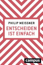 Entscheiden ist einfach Cover des Buches Entscheiden ist einfach (ISBN: 9783593510613)