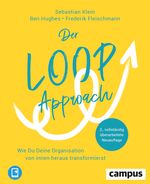 Der Loop-Approach: Wie Du Deine Organisation von innen heraus transformierst, plus E-Book inside (ePub, mobi oder pdf) Cover des Buches Der Loop-Approach: Wie Du Deine Organisation von innen heraus transformierst, plus E-Book inside (ePub, mobi oder pdf) (ISBN: 9783593516219)