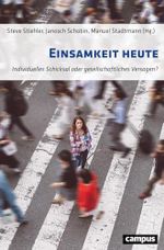 Einsamkeit heute: Individuelles Schicksal oder gesellschaftliches Versagen? Cover des Buches Einsamkeit heute: Individuelles Schicksal oder gesellschaftliches Versagen? (ISBN: 9783593519180)