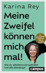 Meine Zweifel können mich mal! Cover des Buches Meine Zweifel können mich mal! (ISBN: 9783593519777)