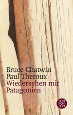 Wiedersehen mit Patagonien Cover des Buches Wiedersehen mit Patagonien (ISBN: 9783596117215)