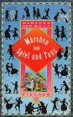 Märchen von Spiel und Tanz Cover des Buches Märchen von Spiel und Tanz (ISBN: 9783596127993)
