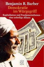 Demokratie im Würgegriff. Kapitalismus und Fundamentalismus - eine unheilige Allianz. Cover des Buches Demokratie im Würgegriff. Kapitalismus und Fundamentalismus - eine unheilige Allianz. (ISBN: 9783596138128)