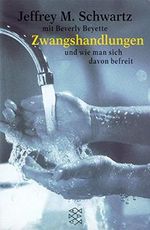 Zwangshandlungen und wie man sich davon befreit (Fischer Ratgeber) Cover des Buches Zwangshandlungen und wie man sich davon befreit (Fischer Ratgeber) (ISBN: 9783596144570)