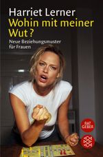 Wohin mit meiner Wut? Cover des Buches Wohin mit meiner Wut? (ISBN: 9783596151745)