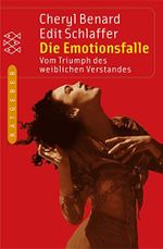 Die Emotionsfalle Vom Triumph des weiblichen Verstandes Cover des Buches Die Emotionsfalle Vom Triumph des weiblichen Verstandes (ISBN: 9783596152117)