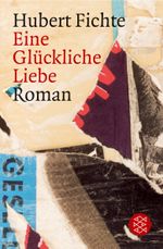 Eine Glückliche Liebe Cover des Buches Eine Glückliche Liebe (ISBN: 9783596168668)