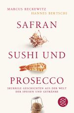 Safran, Sushi und Prosecco Cover des Buches Safran, Sushi und Prosecco (ISBN: 9783596169634)