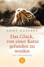 Das Glück, von einer Katze gefunden zu werden Cover des Buches Das Glück, von einer Katze gefunden zu werden (ISBN: 9783596179435)