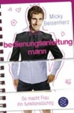 Bedienungsanleitung Mann Cover des Buches Bedienungsanleitung Mann (ISBN: 9783596186754)