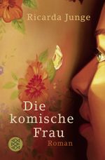 Die komische Frau Cover des Buches Die komische Frau (ISBN: 9783596187829)