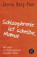 Schizophrenie ist scheiße, Mama! Cover des Buches Schizophrenie ist scheiße, Mama! (ISBN: 9783596189144)