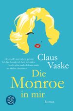 Die Monroe in mir Cover des Buches Die Monroe in mir (ISBN: 9783596189281)