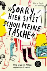 »Sorry, hier sitzt schon meine Tasche« Cover des Buches »Sorry, hier sitzt schon meine Tasche« (ISBN: 9783596194513)