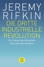 Die dritte industrielle Revolution Cover des Buches Die dritte industrielle Revolution (ISBN: 9783596195961)
