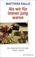 Als wir für immer jung waren Cover des Buches Als wir für immer jung waren (ISBN: 9783596297337)