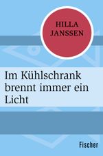 Im Kühlschrank brennt immer ein Licht Cover des Buches Im Kühlschrank brennt immer ein Licht (ISBN: 9783596300082)