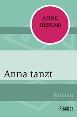 Anna tanzt Cover des Buches Anna tanzt (ISBN: 9783596301089)