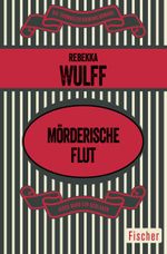 Mörderische Flut Cover des Buches Mörderische Flut (ISBN: 9783596302802)