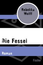 Die Fessel Cover des Buches Die Fessel (ISBN: 9783596302994)