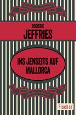 Ins Jenseits auf Mallorca Cover des Buches Ins Jenseits auf Mallorca (ISBN: 9783596303304)