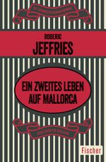 Ein zweites Leben auf Mallorca Cover des Buches Ein zweites Leben auf Mallorca (ISBN: 9783596303342)