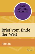 Brief vom Ende der Welt Cover des Buches Brief vom Ende der Welt (ISBN: 9783596304172)