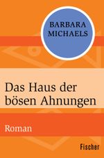 Das Haus der bösen Ahnungen Cover des Buches Das Haus der bösen Ahnungen (ISBN: 9783596304295)