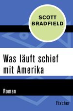 Was läuft schief mit Amerika Cover des Buches Was läuft schief mit Amerika (ISBN: 9783596305100)