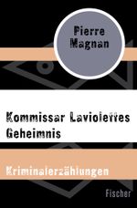 Kommissar Laviolettes Geheimnis Cover des Buches Kommissar Laviolettes Geheimnis (ISBN: 9783596305162)