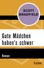 Gute Mädchen haben’s schwer Cover des Buches Gute Mädchen haben’s schwer (ISBN: 9783596305179)