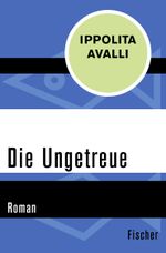 Die Ungetreue Cover des Buches Die Ungetreue (ISBN: 9783596307067)