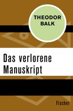 Das verlorene Manuskript Cover des Buches Das verlorene Manuskript (ISBN: 9783596308781)