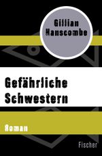 Gefährliche Schwestern Cover des Buches Gefährliche Schwestern (ISBN: 9783596313518)