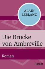 Die Brücke von Ambreville Cover des Buches Die Brücke von Ambreville (ISBN: 9783596313884)