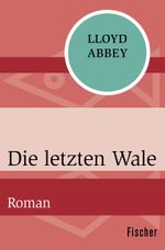 Die letzten Wale Cover des Buches Die letzten Wale (ISBN: 9783596314911)