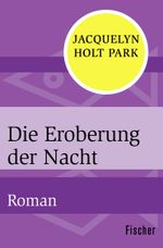 Die Eroberung der Nacht Cover des Buches Die Eroberung der Nacht (ISBN: 9783596316212)
