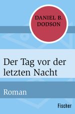 Der Tag vor der letzten Nacht Cover des Buches Der Tag vor der letzten Nacht (ISBN: 9783596316670)